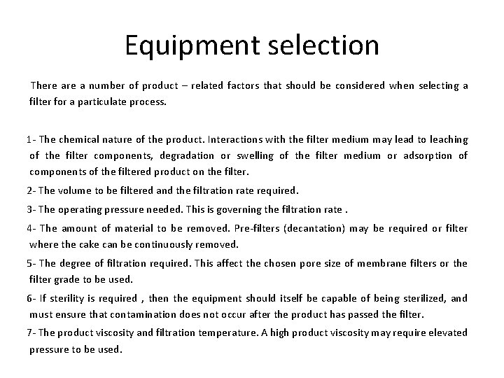 Equipment selection There a number of product – related factors that should be considered
