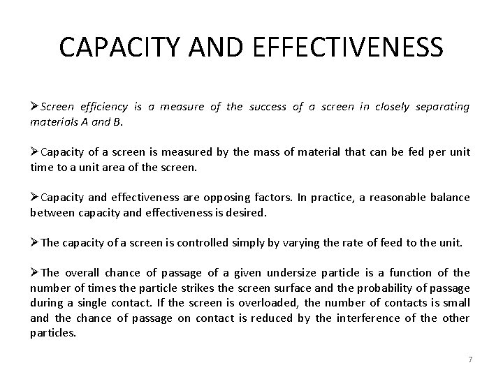 CAPACITY AND EFFECTIVENESS ØScreen efficiency is a measure of the success of a screen