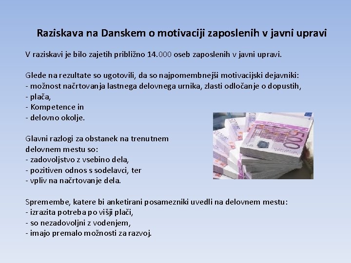 Raziskava na Danskem o motivaciji zaposlenih v javni upravi V raziskavi je bilo zajetih