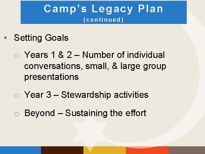 Camp’s Legacy Plan (continued) • Setting Goals o Years 1 & 2 – Number