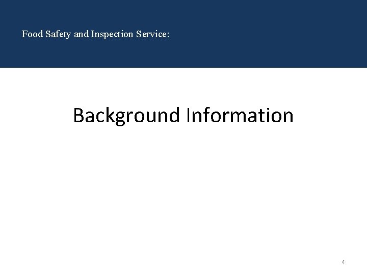 Food Safety and Inspection Service: Background Information 4 