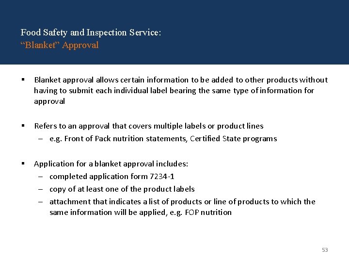 Food Safety and Inspection Service: “Blanket” Approval § Blanket approval allows certain information to