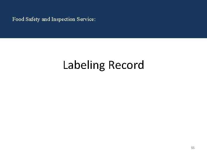 Food Safety and Inspection Service: Labeling Record 55 