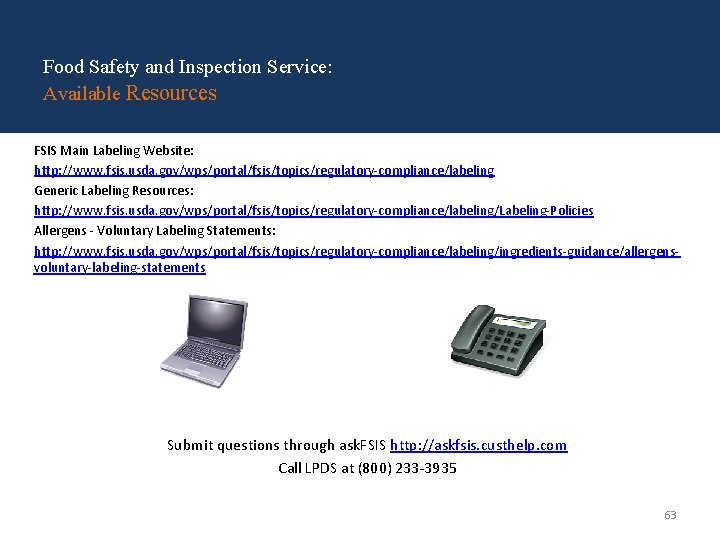 Food Safety and Inspection Service: Available Resources FSIS Main Labeling Website: http: //www. fsis.