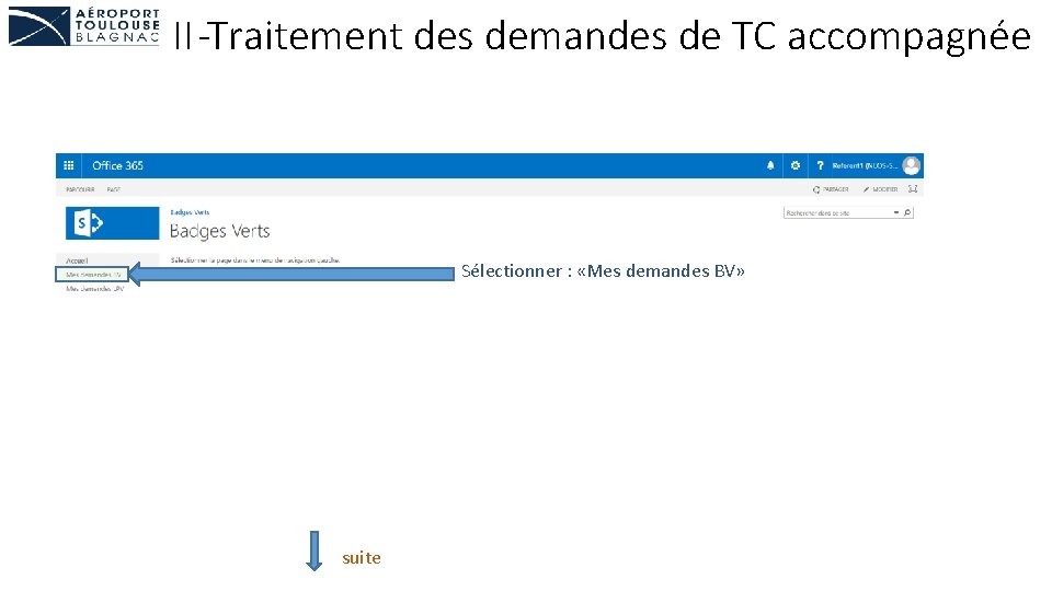 II-Traitement des demandes de TC accompagnée Sélectionner : «Mes demandes BV» suite 