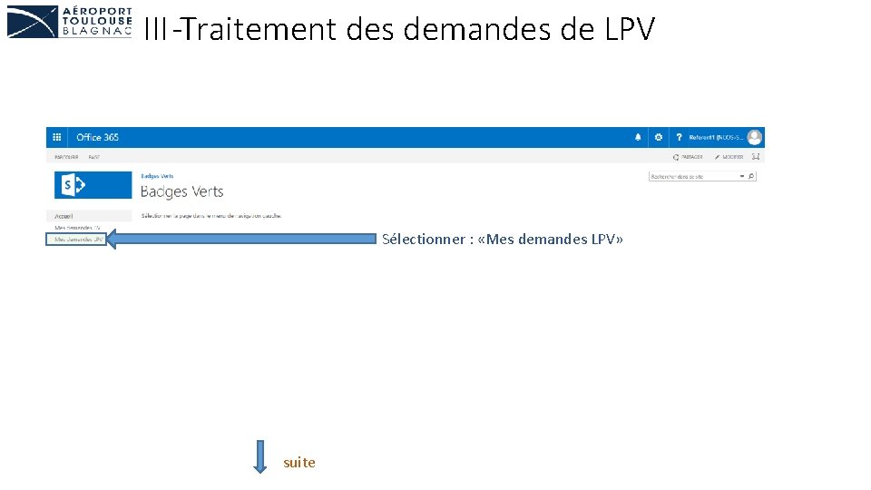 III-Traitement des demandes de LPV Sélectionner : «Mes demandes LPV» suite 