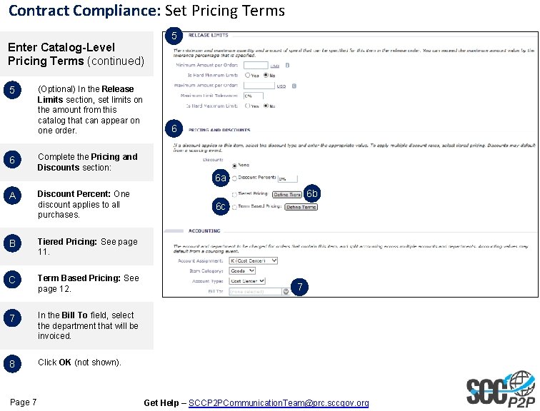 Contract Compliance: Set Pricing Terms Enter Catalog-Level Pricing Terms (continued) 5 6 (Optional) In