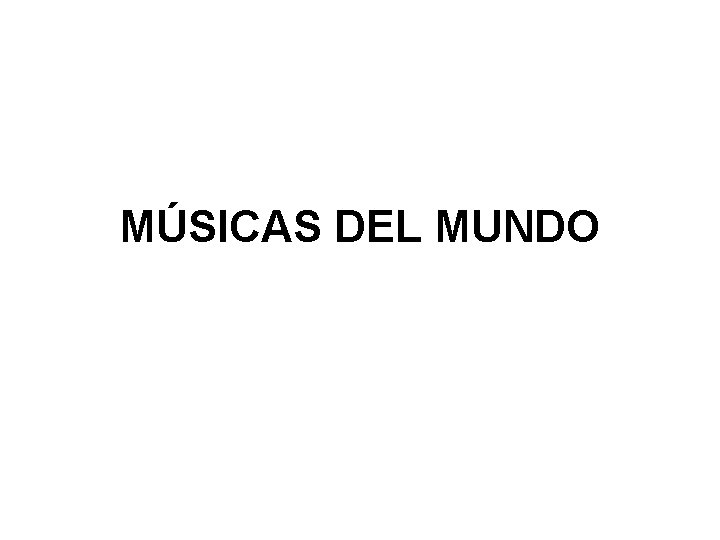MÚSICAS DEL MUNDO 