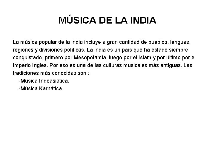 MÚSICA DE LA INDIA La música popular de la india incluye a gran cantidad