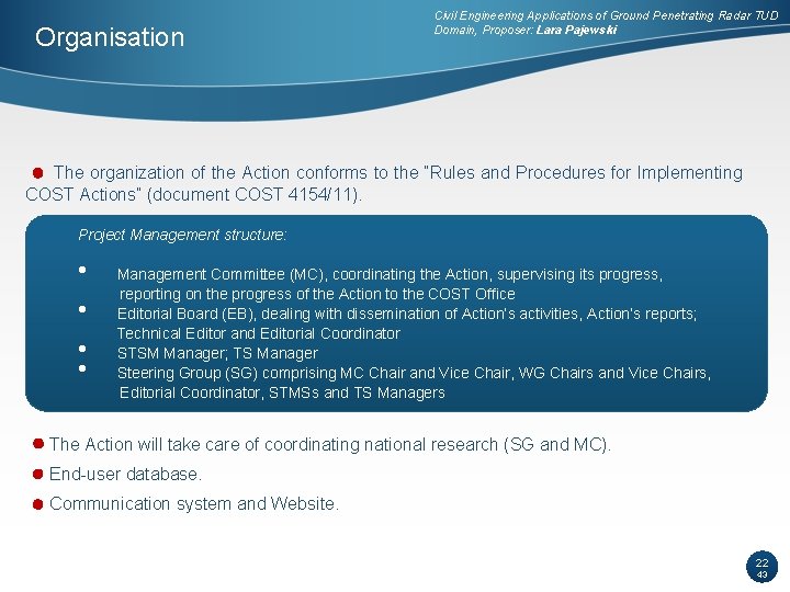 Organisation Civil Engineering Applications of Ground Penetrating Radar TUD Domain, Proposer: Lara Pajewski The Organisation Civil Engineering Applications of Ground Penetrating Radar TUD Domain, Proposer: Lara Pajewski The