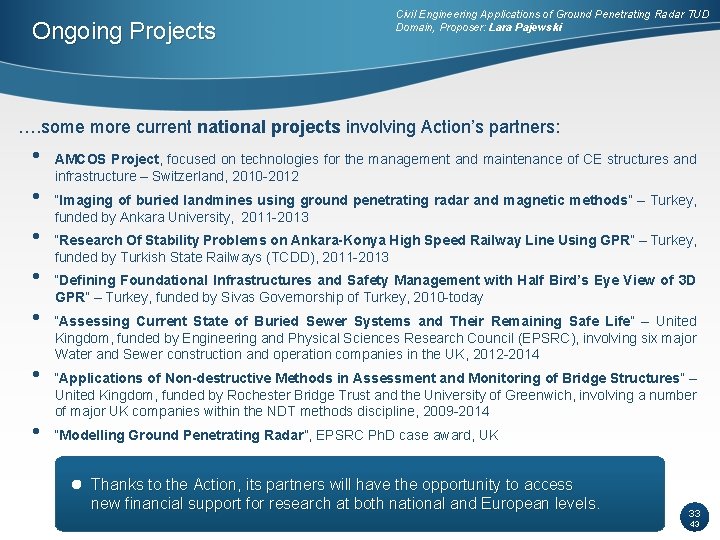 Ongoing Projects Civil Engineering Applications of Ground Penetrating Radar TUD Domain, Proposer: Lara Pajewski Ongoing Projects Civil Engineering Applications of Ground Penetrating Radar TUD Domain, Proposer: Lara Pajewski