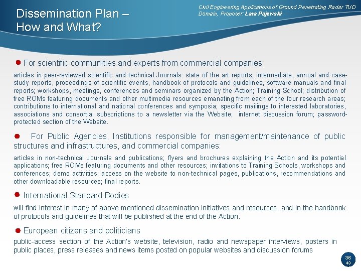 Dissemination Plan – How and What? Civil Engineering Applications of Ground Penetrating Radar TUD Dissemination Plan – How and What? Civil Engineering Applications of Ground Penetrating Radar TUD