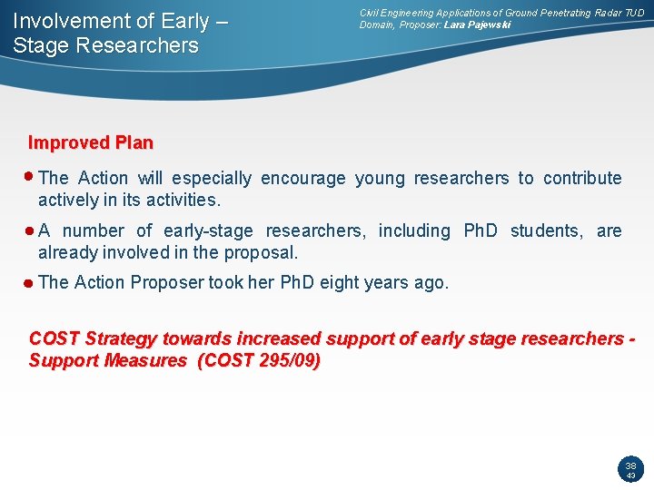 Involvement of Early – Stage Researchers Civil Engineering Applications of Ground Penetrating Radar TUD Involvement of Early – Stage Researchers Civil Engineering Applications of Ground Penetrating Radar TUD