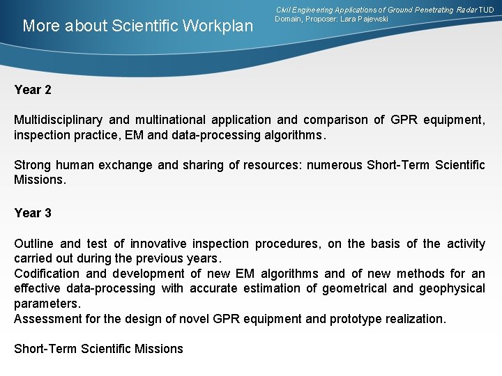 More about Scientific Workplan Civil Engineering Applications of Ground Penetrating Radar TUD Domain, Proposer: More about Scientific Workplan Civil Engineering Applications of Ground Penetrating Radar TUD Domain, Proposer: