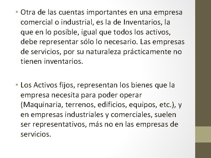  • Otra de las cuentas importantes en una empresa comercial o industrial, es