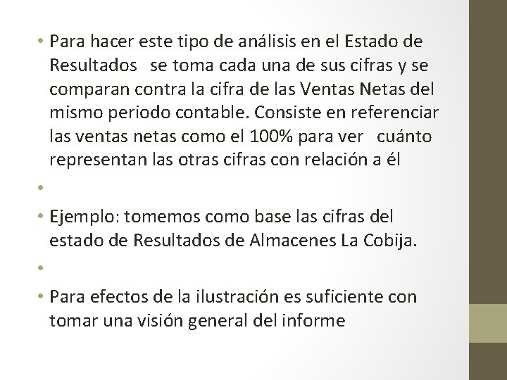  • Para hacer este tipo de análisis en el Estado de Resultados se