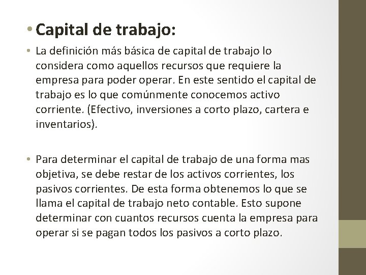  • Capital de trabajo: • La definición más básica de capital de trabajo
