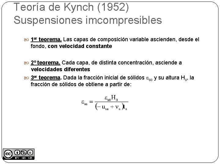 Teoría de Kynch (1952) Suspensiones imcompresibles 1 er teorema. Las capas de composición variable