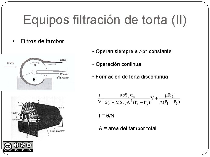 Equipos filtración de torta (II) • Filtros de tambor • Operan siempre a Dp+