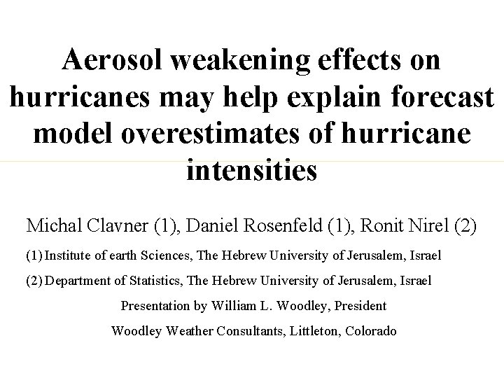 Aerosol weakening effects on hurricanes may help explain forecast model overestimates of hurricane intensities