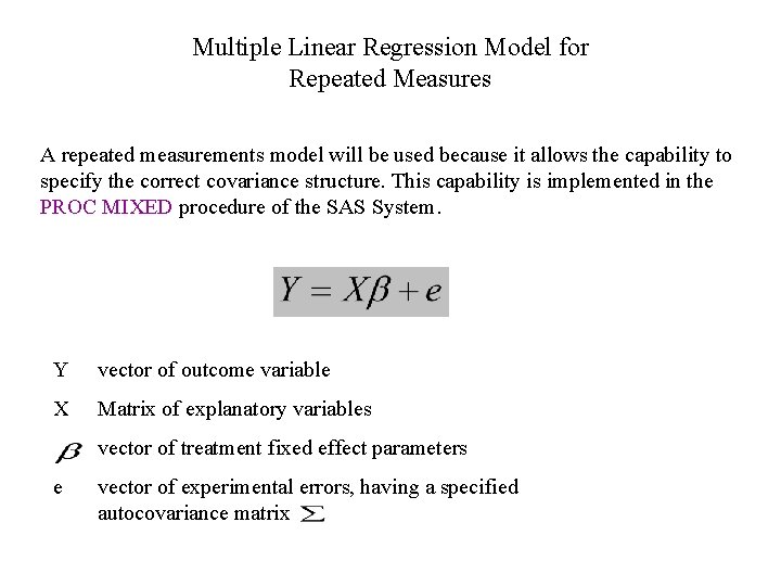 Multiple Linear Regression Model for Repeated Measures A repeated measurements model will be used