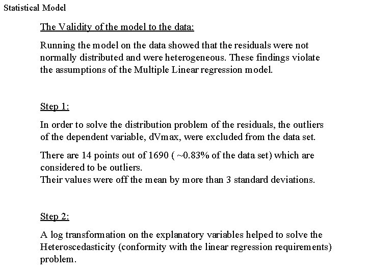 Statistical Model The Validity of the model to the data: Running the model on