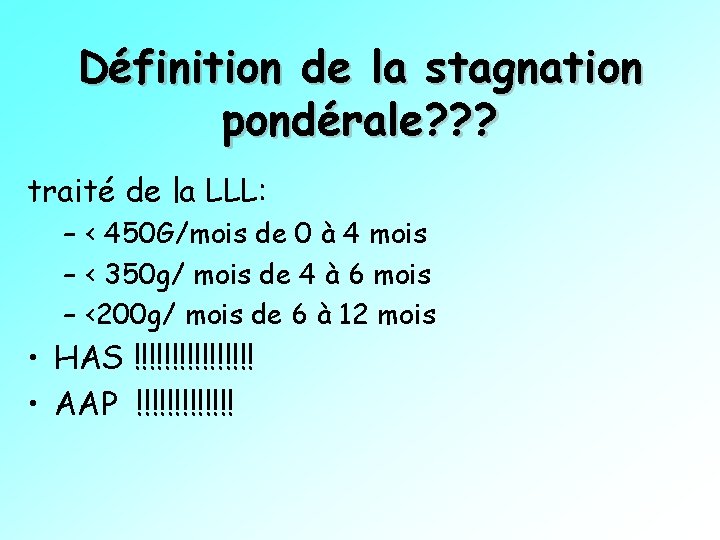 Définition de la stagnation pondérale? ? ? traité de la LLL: – < 450