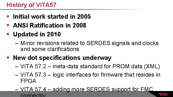 History of VITA 57 § Initial work started in 2005 § ANSI Ratification in