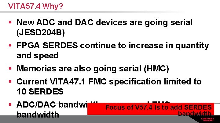 VITA 57. 4 Why? § New ADC and DAC devices are going serial (JESD