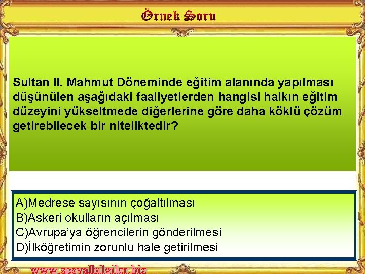 Sultan II. Mahmut Döneminde eğitim alanında yapılması düşünülen aşağıdaki faaliyetlerden hangisi halkın eğitim düzeyini