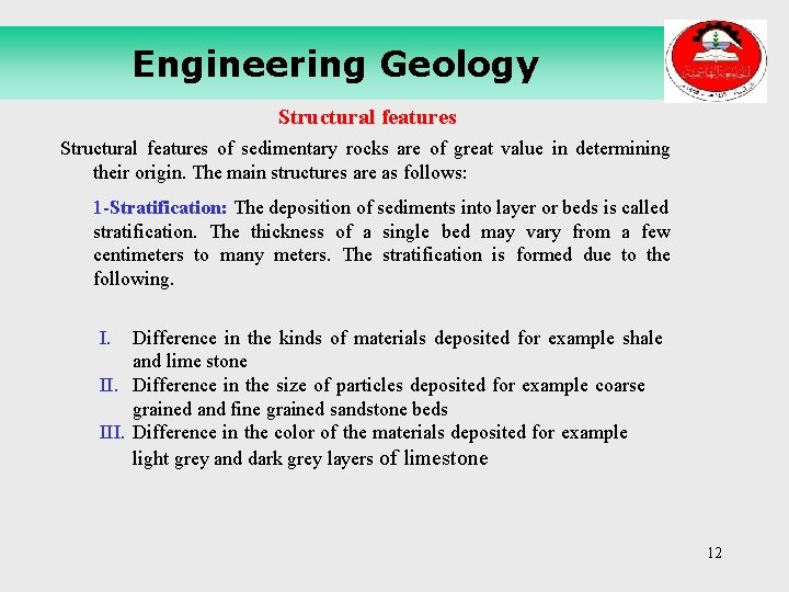 Engineering Geology Structural features of sedimentary rocks are of great value in determining their