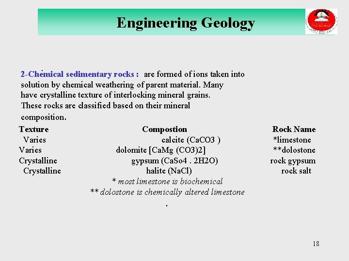 Engineering Geology. 2 -Chemical sedimentary rocks : are formed of ions taken into solution