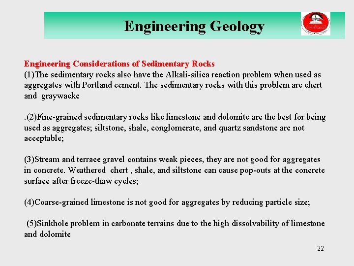 Engineering Geology Engineering Considerations of Sedimentary Rocks (1)The sedimentary rocks also have the Alkali-silica