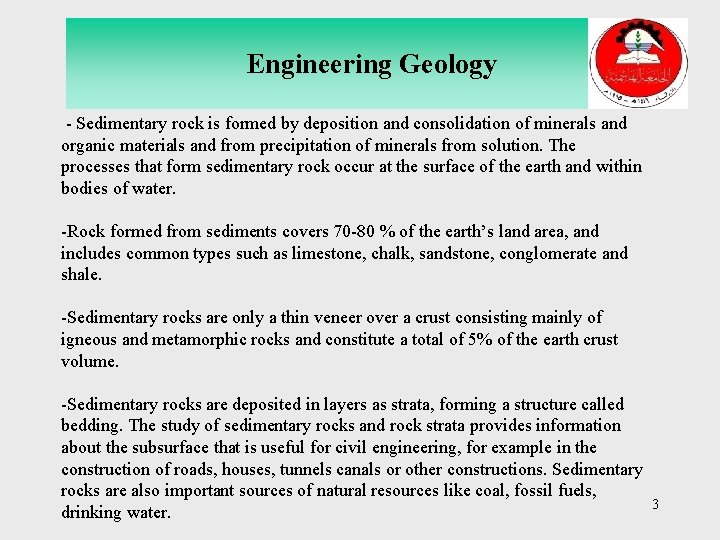 Engineering Geology - Sedimentary rock is formed by deposition and consolidation of minerals and