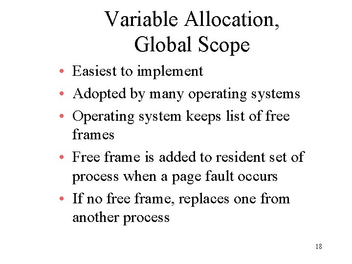 Variable Allocation, Global Scope • Easiest to implement • Adopted by many operating systems Variable Allocation, Global Scope • Easiest to implement • Adopted by many operating systems