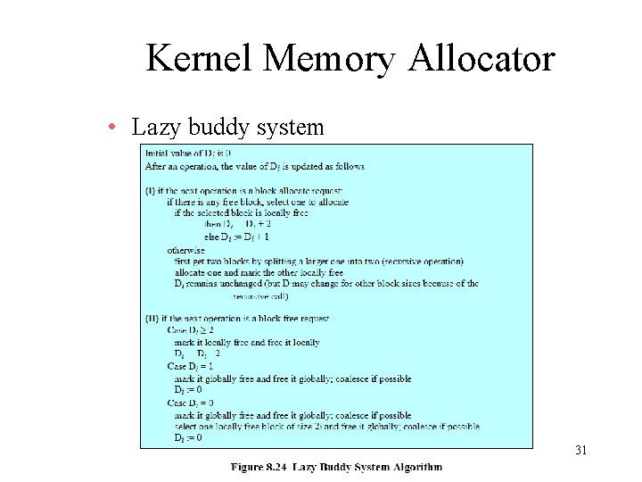 Kernel Memory Allocator • Lazy buddy system 31 Kernel Memory Allocator • Lazy buddy system 31