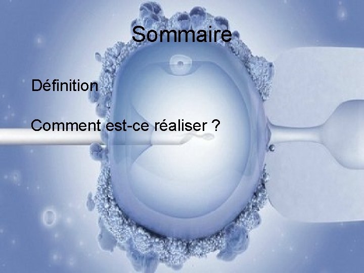 Sommaire Définition Comment est-ce réaliser ? 