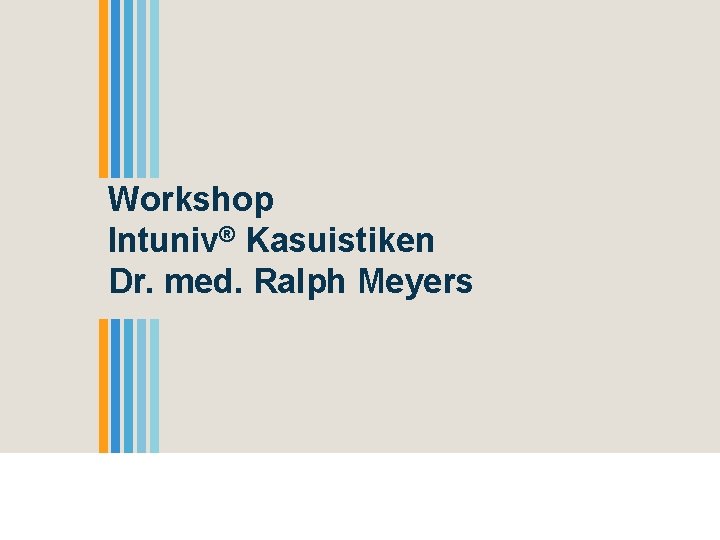 Workshop Intuniv® Kasuistiken Dr. med. Ralph Meyers 