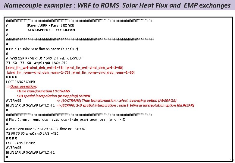 Namecouple examples : WRF to ROMS Solar Heat Flux and EMP exchanges ###################################### #