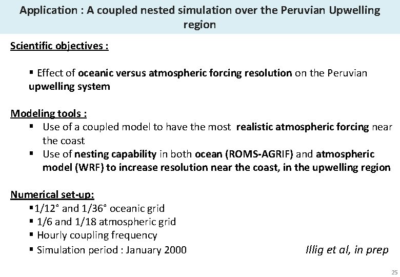 Application : A coupled nested simulation over the Peruvian Upwelling region Scientific objectives :