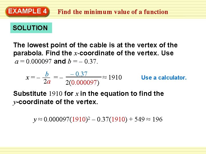 EXAMPLE 4 Find the minimum value of a function SOLUTION The lowest point of