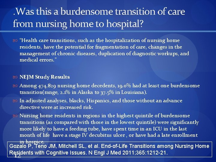 . Was this a burdensome transition of care from nursing home to hospital? “Health