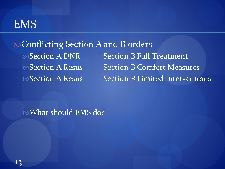 EMS Conflicting Section A and B orders Section A DNR Section A Resus Section