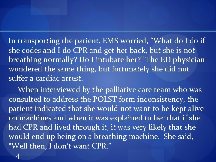 In transporting the patient, EMS worried, “What do I do if she codes and