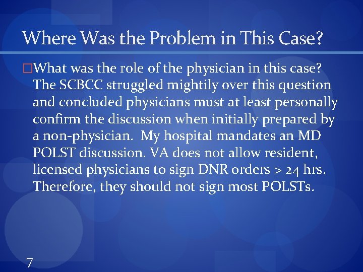 Where Was the Problem in This Case? �What was the role of the physician