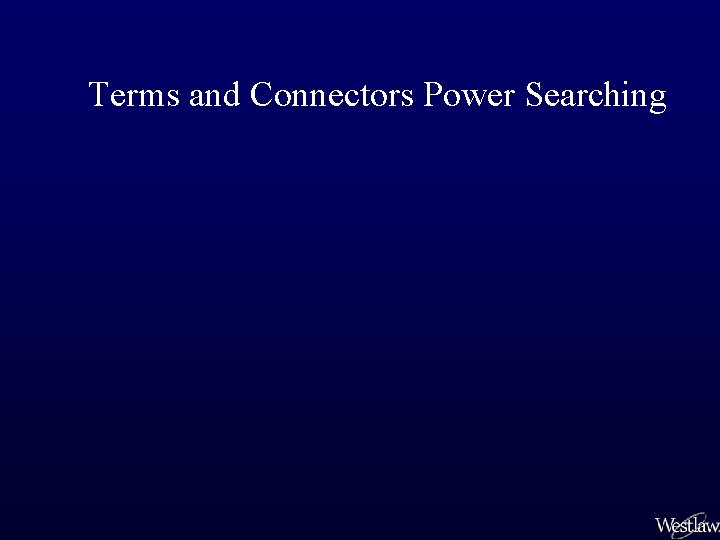 Terms and Connectors Power Searching 
