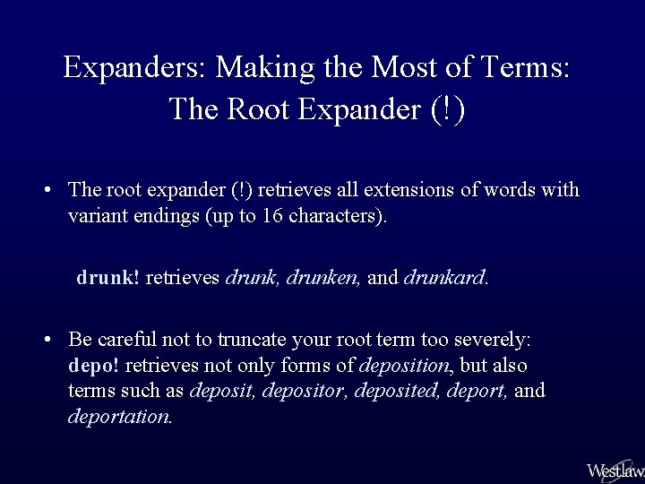 Expanders: Making the Most of Terms: The Root Expander (!) • The root expander