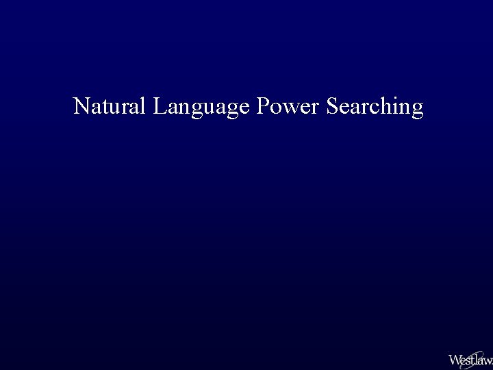 Natural Language Power Searching 