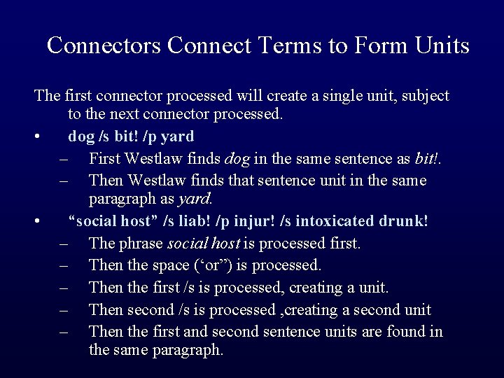 Connectors Connect Terms to Form Units The first connector processed will create a single