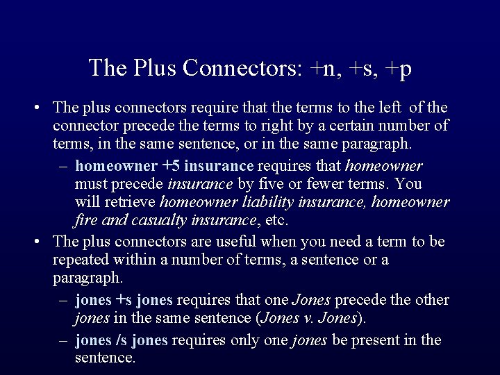 The Plus Connectors: +n, +s, +p • The plus connectors require that the terms